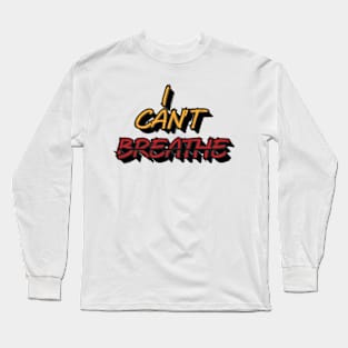 i can t breathe Long Sleeve T-Shirt